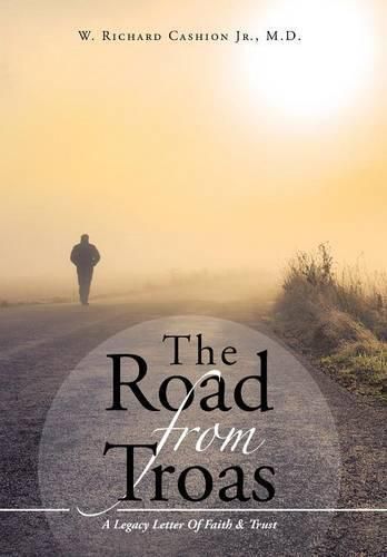 Cover image for The Road From Troas: A Legacy Letter Of Faith & Trust