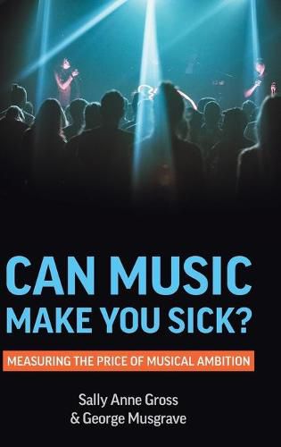 Can Music Make You Sick? Measuring the Price of Musical Ambition