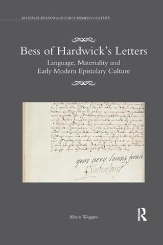 Cover image for Bess of Hardwick's Letters: Language, Materiality, and Early Modern Epistolary Culture