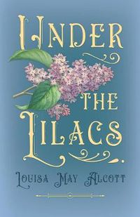 Cover image for Under The Lilacs