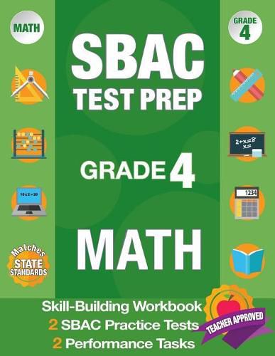 Cover image for Sbac Test Prep Grade 4 Math: Common Core Workbook and 2 Sbac Practice Tests, Smarter Balanced Grade 4 Math, Sbac Test Prep 4th Grade Math, Smarter Balanced Practice Tests Grade 4, Math Workbooks Common Core Grade 4