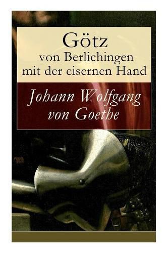 Cover image for G tz von Berlichingen mit der eisernen Hand: Ein Schauspiel in f nf Aufz gen