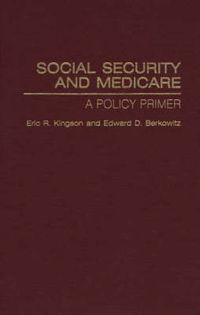 Cover image for Social Security and Medicare: A Policy Primer