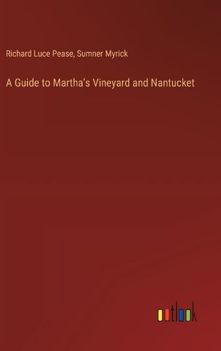 A Guide to Martha's Vineyard and Nantucket