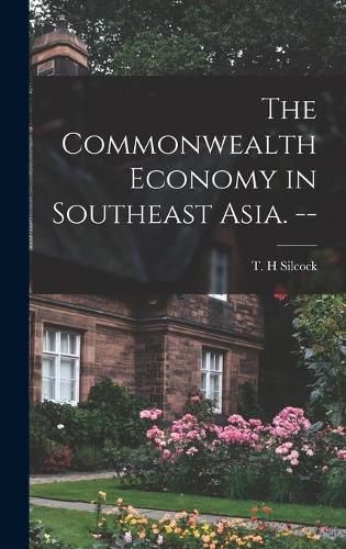 Cover image for The Commonwealth Economy in Southeast Asia. --