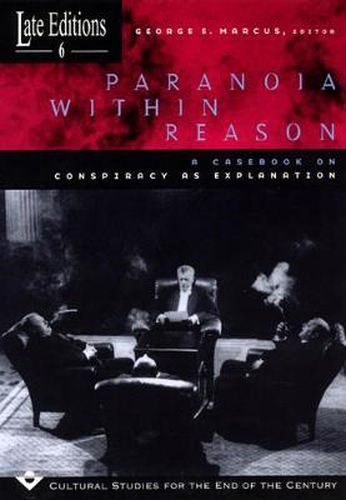 Cover image for Paranoia within Reason: A Casebook on Conspiracy as Explanation