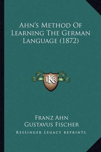 Cover image for Ahn's Method of Learning the German Language (1872)