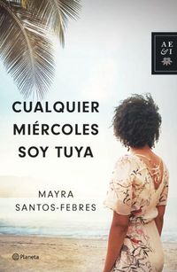 Cover image for Cualquier Miercoles Soy Tuya