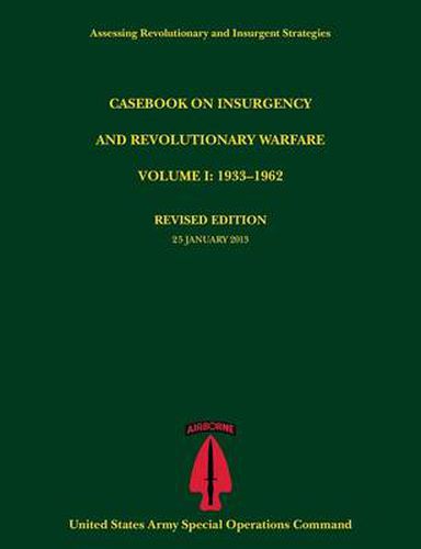 Cover image for Casebook on Insurgency and Revolutionary Warfare, Volume I: 1933-1962 (Assessing Revolutionary and Insurgent Strategies Series)