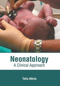 Cover image for Neonatology: A Clinical Approach