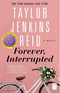 Cover image for Forever, Interrupted: A Novel