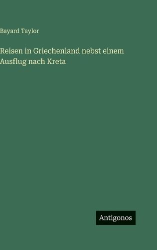 Cover image for Reisen in Griechenland nebst einem Ausflug nach Kreta
