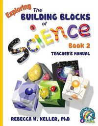 Cover image for Exploring the Building Blocks of Science Book 2 Teacher's Manual