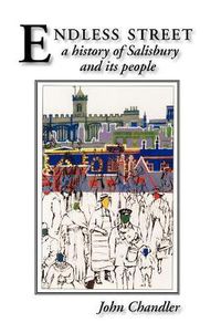 Cover image for Endless Street: A History of Salisbury and Its People