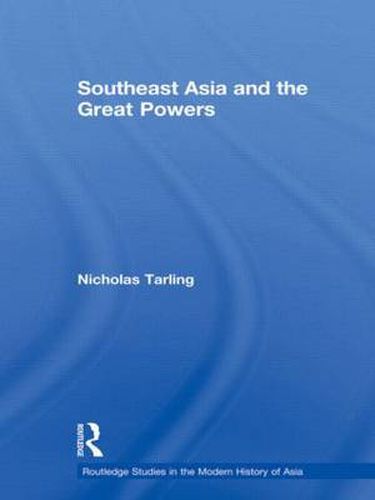 Cover image for Southeast Asia and the Great Powers