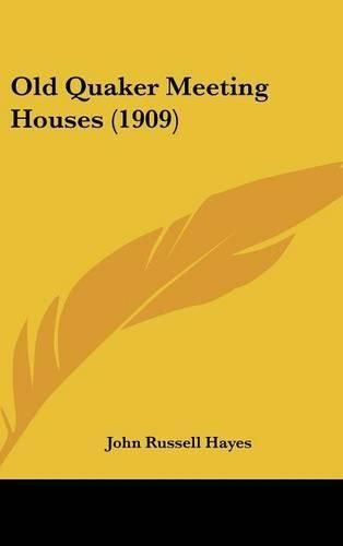 Cover image for Old Quaker Meeting Houses (1909)