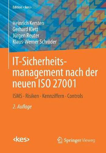 It-Sicherheitsmanagement Nach Der Neuen ISO 27001: Isms, Risiken, Kennziffern, Controls