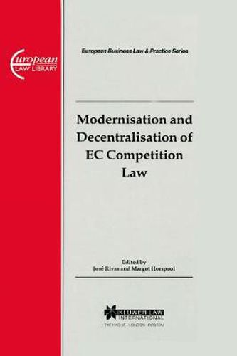 Cover image for European Business Law & Practice Series: Modernisation and Decentralisation of EC Competition Law: Modernisation and Decentralisation of EC Competition Law