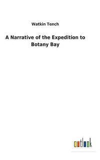 Cover image for A Narrative of the Expedition to Botany Bay