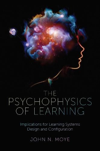 Cover image for The Psychophysics of Learning: Implications for Learning Systems Design and Configuration