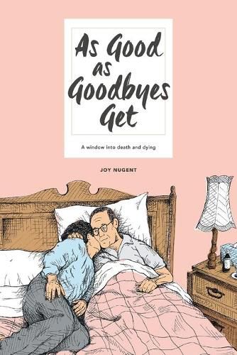 As Good as Goodbyes Get: A Window into Death and Dying