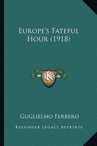 Cover image for Europe's Fateful Hour (1918)