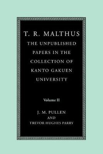 T. R. Malthus: The Unpublished Papers in the Collection of Kanto Gakuen University: Volume 2