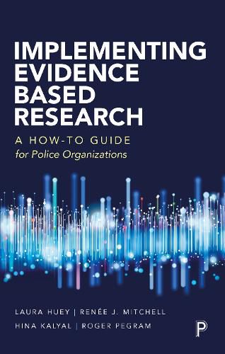 Implementing Evidence-Based Research: A How-to Guide for Police Organizations