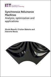 Cover image for Synchronous Reluctance Machines: Analysis, optimization and applications