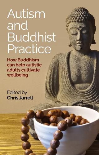 Cover image for Autism and Buddhist Practice: How Buddhism Can Help Autistic Adults Cultivate Wellbeing