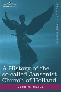 Cover image for A History of the So-Called Jansenist Church of Holland