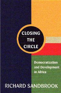 Cover image for Closing the Circle: Democratization and Development in Africa