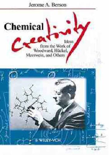 Cover image for Chemical Creativity: Ideas from the Work of Woodward, Huckel, Meerwein and Others