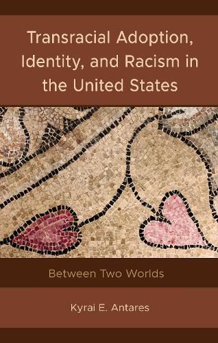 Cover image for Transracial Adoption, Identity, and Racism in the United States