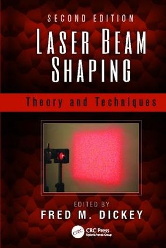 Cover image for Laser Beam Shaping: Theory and Techniques, Second Edition