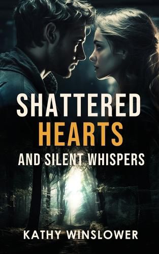 Cover image for Shattered Hearts and Silent Whispers