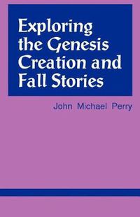 Cover image for Exploring the Genesis Creation & Fall Stories