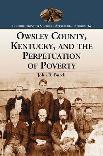 Cover image for Owsley County, Kentucky, and the Perpetuation of Poverty