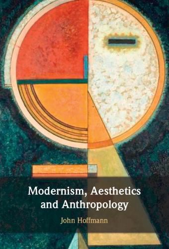 Cover image for Modernism, Aesthetics and Anthropology