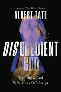 Cover image for Disobedient God