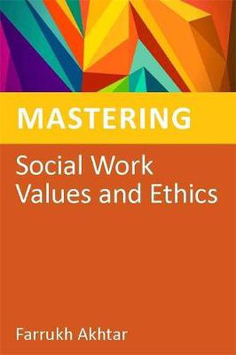 Cover image for Mastering Social Work Values and Ethics