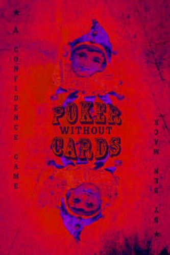 Cover image for Poker Without Cards: A Consciousness Thriller