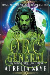 Cover image for Taken By The Orc General