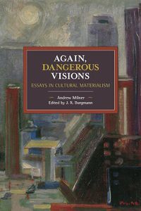 Cover image for Again, Dangerous Visions: Essays in Cultural Materalism