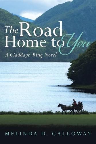 Cover image for The Road Home to You: A Claddagh Ring Novel