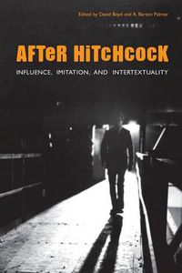 Cover image for After Hitchcock: Influence, Imitation, and Intertextuality