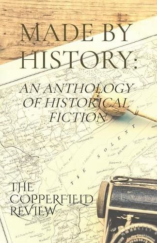 Cover image for Made By History: An Anthology of Historical Fiction