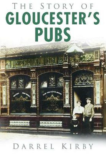 Cover image for The Story of Gloucester's Pubs