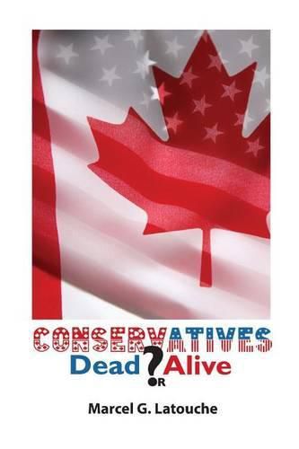 Cover image for Conservatives: Dead or Alive