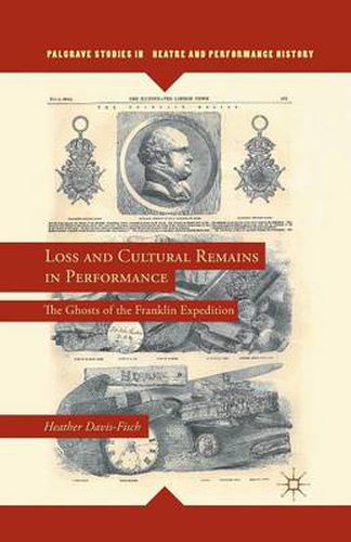 Cover image for Loss and Cultural Remains in Performance: The Ghosts of the Franklin Expedition